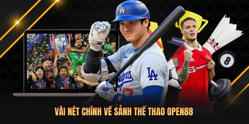 Vài nét chính về sảnh thể thao OPEN88