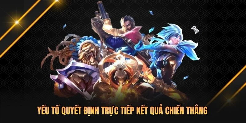 Yếu tố quyết định trực tiếp kết quả chiến thắng